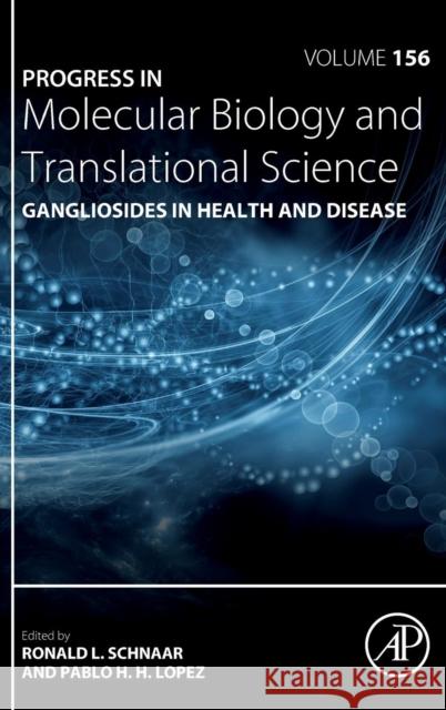 Gangliosides in Health and Disease: Volume 156 Schnaar, Ronald L. 9780128123416 Academic Press