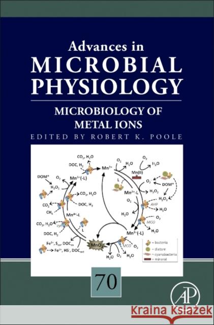 Microbiology of Metal Ions: Volume 70 Poole, Robert K. 9780128123867