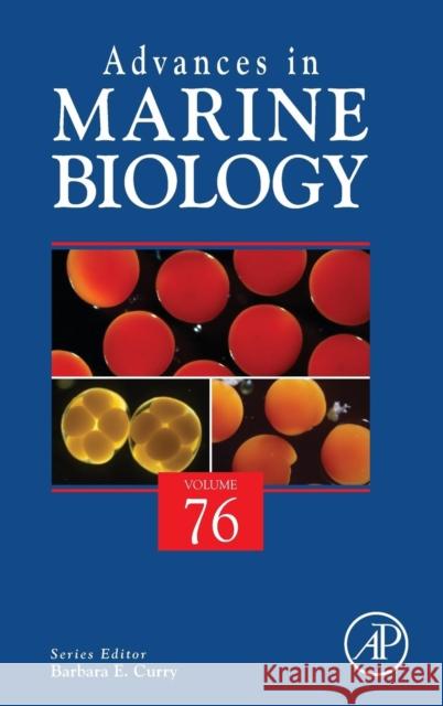Advances in Marine Biology: Volume 76 Curry, Barbara E. 9780128124017