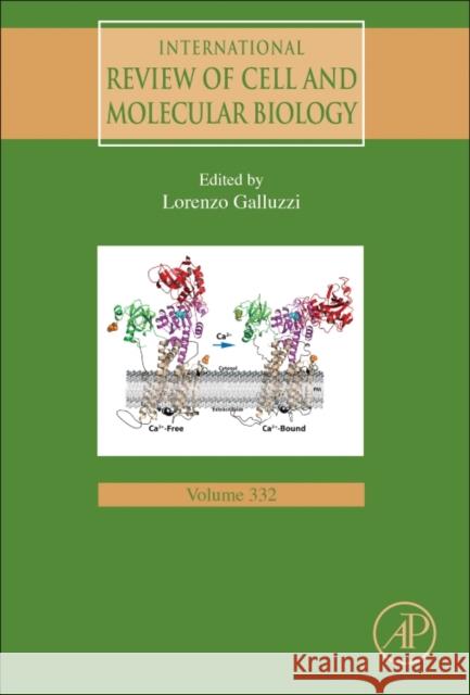 International Review of Cell and Molecular Biology: Volume 332 Galluzzi, Lorenzo 9780128124710