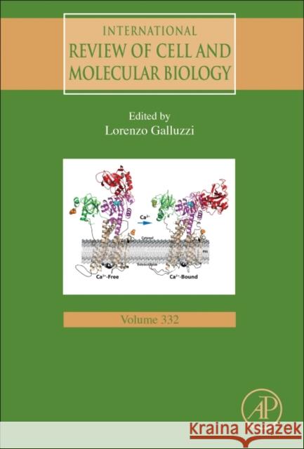 International Review of Cell and Molecular Biology: Volume 332 Galluzzi, Lorenzo 9780128124710 Academic Press