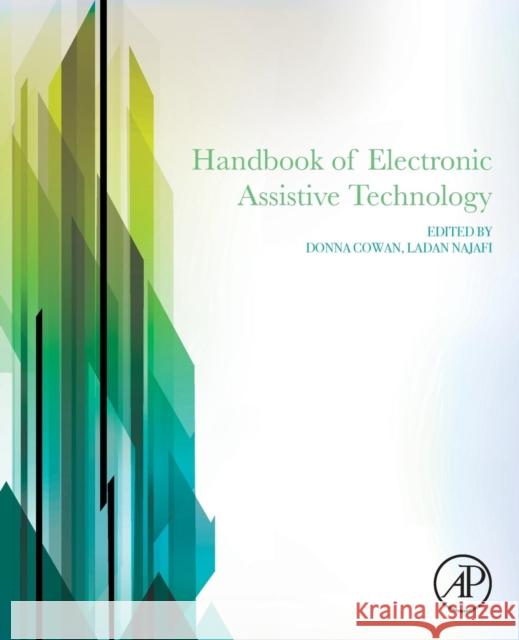 Handbook of Electronic Assistive Technology Ladan Najafi Donna Cowan 9780128124871 Academic Press