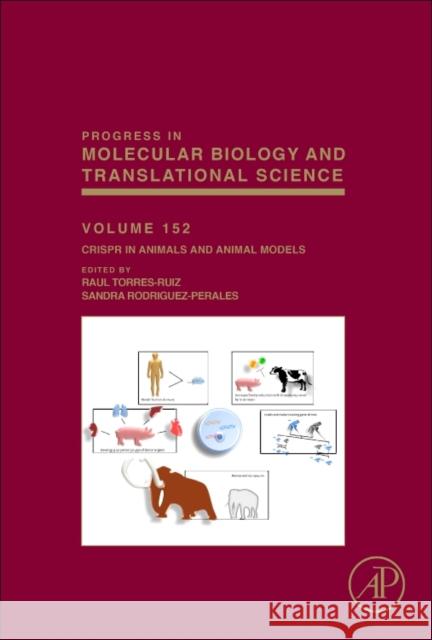 Crispr in Animals and Animal Models: Volume 152 Torres-Ruiz, Raul 9780128125069