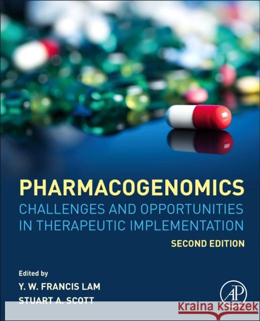 Pharmacogenomics: Challenges and Opportunities in Therapeutic Implementation Lam, Yui-Wing Francis 9780128126264 Academic Press