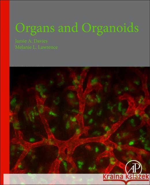 Organoids and Mini-Organs Jamie Davies 9780128126363