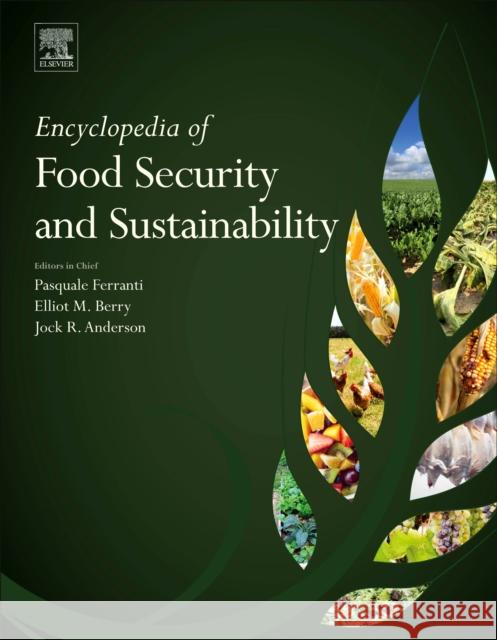 Encyclopedia of Food Security and Sustainability Pasquale Ferranti Elliot Berry Anderson Jock 9780128126875