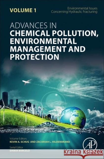 Environmental Issues Concerning Hydraulic Fracturing  9780128128022 