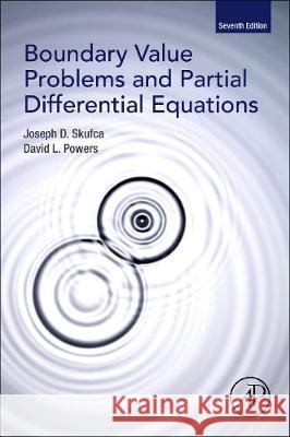 Boundary Value Problems and Partial Differential Equations Joseph D. Skufca David L. Powers 9780128128060