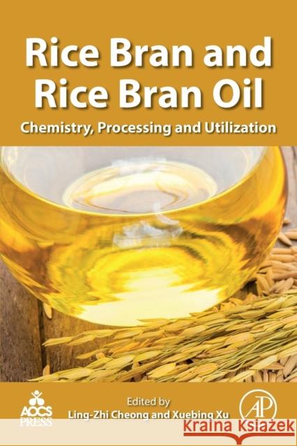 Rice Bran and Rice Bran Oil: Chemistry, Processing and Utilization Xuebing Xu 9780128128282 Academic Press and Aocs Press