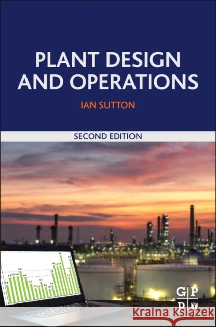 Plant Design and Operations Ian Sutton 9780128128831