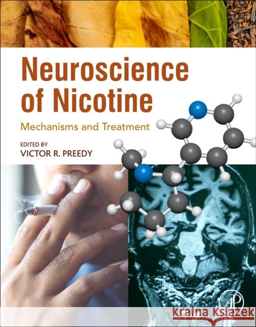 Neuroscience of Nicotine: Mechanisms and Treatment Victor R. Preedy 9780128130353 Academic Press