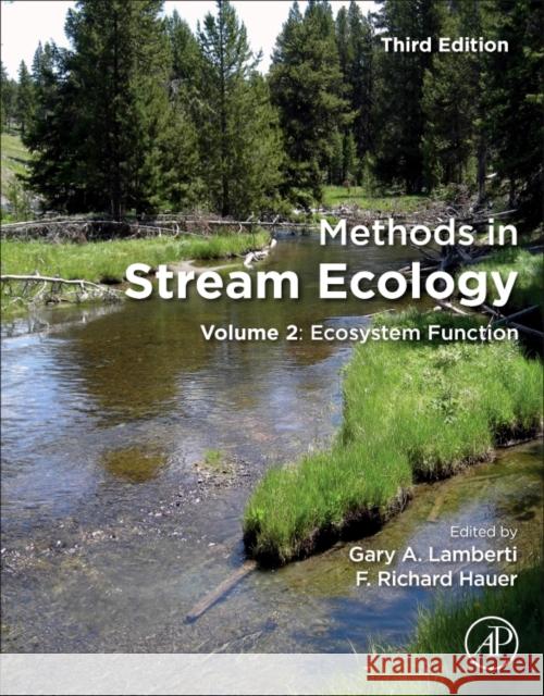 Methods in Stream Ecology: Volume 2: Ecosystem Structure   9780128130476 
