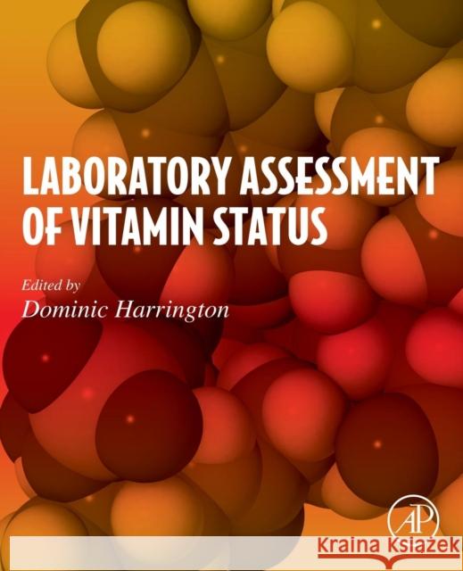 Laboratory Assessment of Vitamin Status Dominic J. Harrington 9780128130506 Academic Press