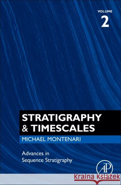 Advances in Sequence Stratigraphy: Volume 2 Montenari, Michael 9780128130773 Academic Press