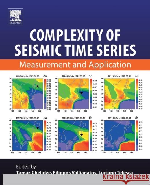 Complexity of Seismic Time Series: Measurement and Application Tamaz Chelidze Filippos Vallianatos Luciano Telesca 9780128131381 Elsevier