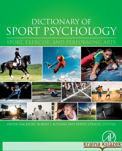 Dictionary of Sport Psychology: Sport, Exercise, and Performing Arts Hackfort, Dieter 9780128131503