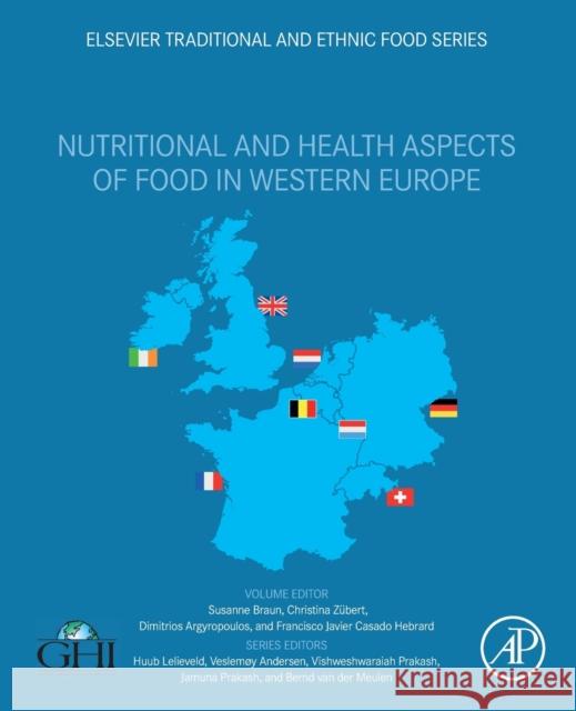 Nutritional and Health Aspects of Food in Western Europe Susanne Braun Christina Zubert Dimitrios Argyropoulos 9780128131718 Academic Press