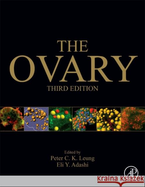 The Ovary Peter C. K. Leung Eli Y. Adashi 9780128132098 Academic Press