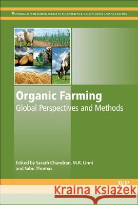 Organic Farming: Global Perspectives and Methods Sarath Chandran Unni M Sabu Thomas 9780128132722 Woodhead Publishing