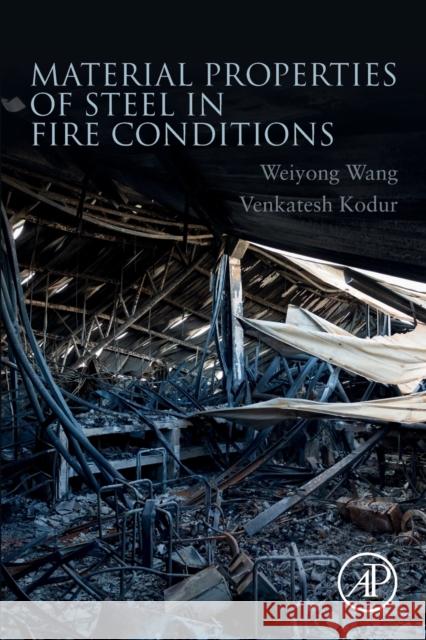 Material Properties of Steel in Fire Conditions Weiyong Wang Venkatesh Kodur 9780128133026 Academic Press