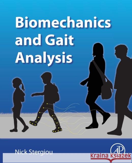 Biomechanics and Gait Analysis Nicholas Stergiou 9780128133729 Academic Press