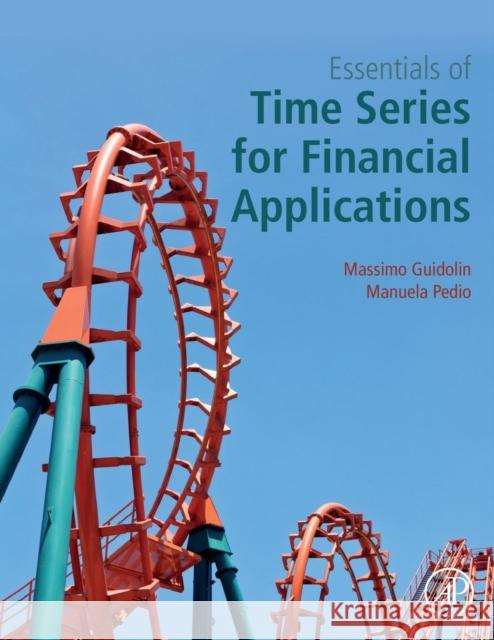 Essentials of Time Series for Financial Applications Massimo Guidolin Manuela Pedio 9780128134092 Academic Press