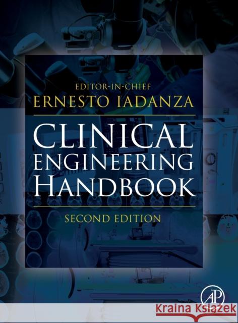 Clinical Engineering Handbook Ernesto Iadanza 9780128134672