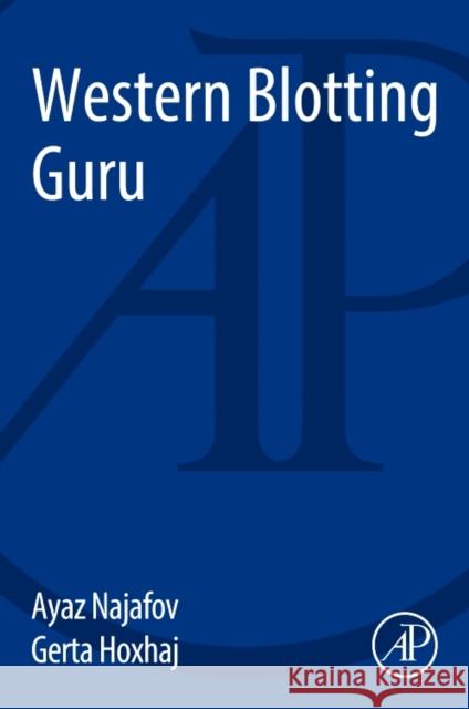 Western Blotting Guru Ayaz Najafov Gerta Hoxhaj 9780128135372 Academic Press