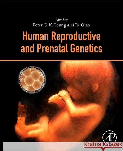 Human Reproductive and Prenatal Genetics Peter C. K. Leung Jie Qiao 9780128135709 Academic Press