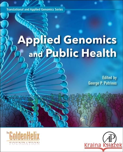 Applied Genomics and Public Health George P. Patrinos 9780128136959