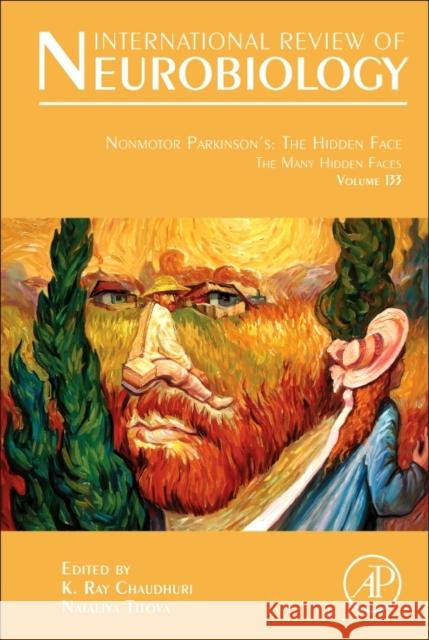 Nonmotor Parkinson's: The Hidden Face: The Many Hidden Faces Volume 133 Chaudhuri, K. Ray 9780128137086 Academic Press