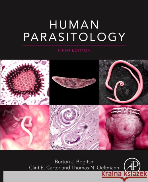 Human Parasitology Bogitsh, Burton J.; Carter, Clint E.; Oeltmann, Thomas N. 9780128137123