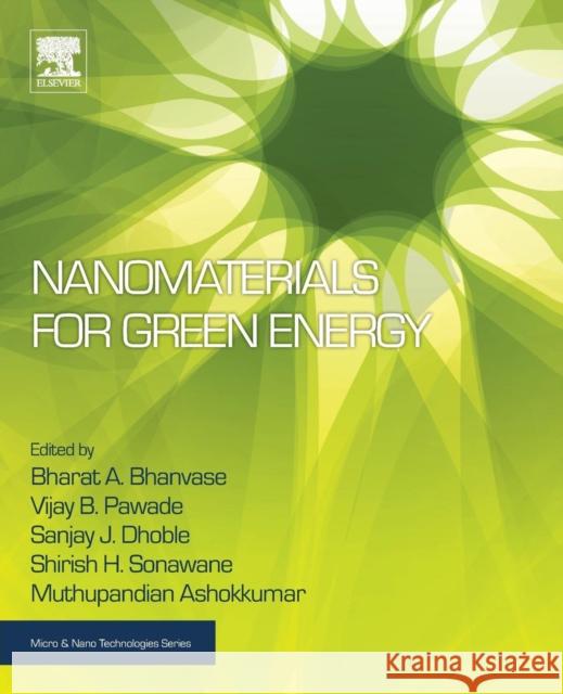 Nanomaterials for Green Energy Bharat A. Bhanvase Vijay B. Pawade Sanjay J. Dhoble 9780128137314 Elsevier