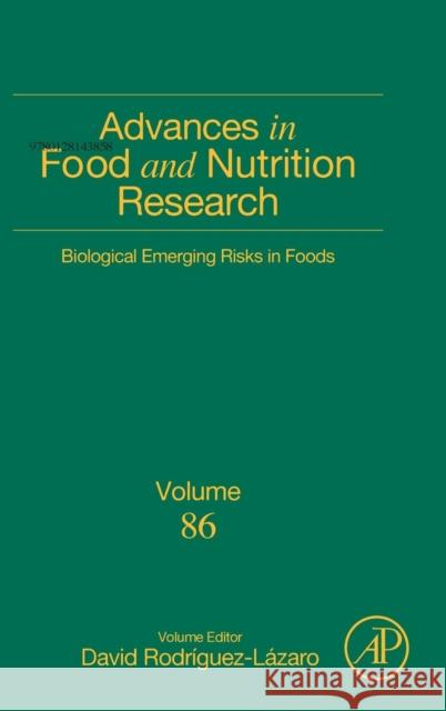 Biological Emerging Risks in Foods: Volume 86 Rodriguez-Lazaro, David C. 9780128139776