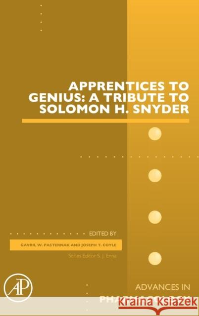 Apprentices to Genius: A Tribute to Solomon H. Snyder: Volume 82 Coyle, Joseph T. 9780128140871 Academic Press