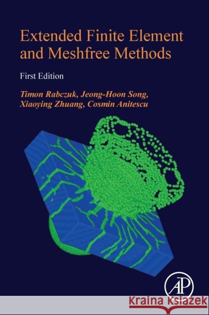 Extended Finite Element and Meshfree Methods Rabczuk Timon Jeong-Hoon Song Xiaoying Zhuang 9780128141069