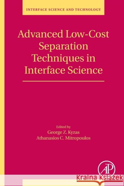 Advanced Low-Cost Separation Techniques in Interface Science: Volume 30 Kyzas, George Z. 9780128141786 Academic Press
