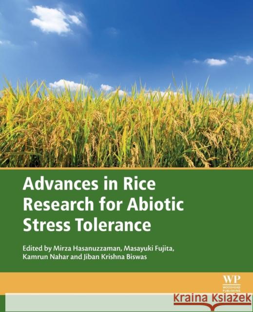 Advances in Rice Research for Abiotic Stress Tolerance Mirza Hasanuzzaman Masayuku Fujita Kamrun Nahar 9780128143322