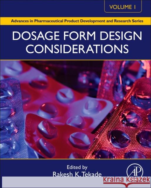 Dosage Form Design Considerations: Volume I Rakesh K. Tekade 9780128144237 Academic Press