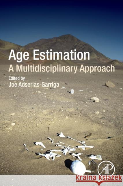 Age Estimation: A Multidisciplinary Approach Joe Adserias-Garriga 9780128144916 Academic Press