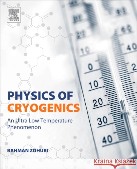Physics of Cryogenics Zohuri, Bahman 9780128145197 
