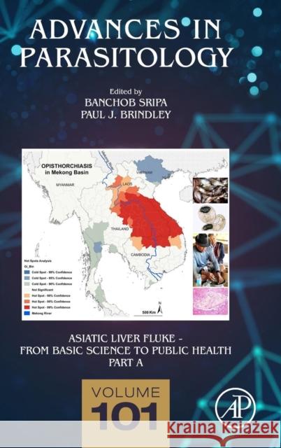 Asiatic Liver Fluke - From Basic Science to Public Health, Part a: Volume 101 Sripa, Banchob 9780128145760 Academic Press