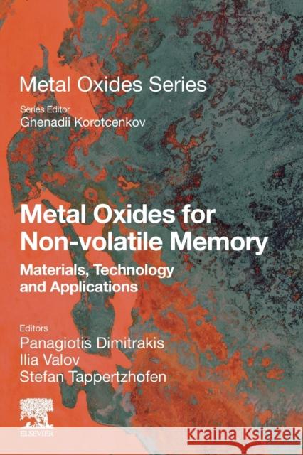 Metal Oxides for Non-Volatile Memory: Materials, Technology and Applications Dimitrakis, Panagiotis 9780128146293 ELSEVIER ST08 A