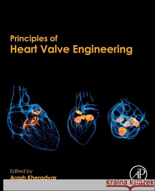 Principles of Heart Valve Engineering Arash Kheradvar 9780128146613 Academic Press