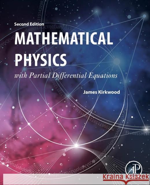 Mathematical Physics with Partial Differential Equations James Kirkwood 9780128147597 Academic Press