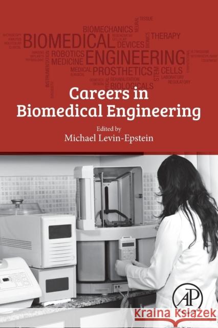 Careers in Biomedical Engineering Michael Levin-Epstein 9780128148167