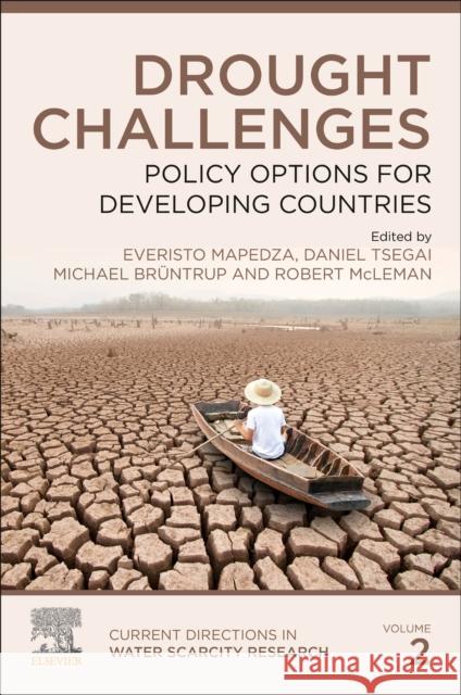 Drought Challenges: Policy Options for Developing Countries Volume 2 Mapedza, Everisto 9780128148204 Elsevier Science