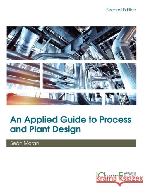 An Applied Guide to Process and Plant Design Sean Moran 9780128148600 Elsevier