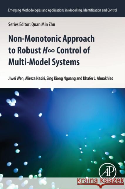 Non-Monotonic Approach to Robust H∞ Control of Multi-Model Systems Wen, Jiwei 9780128148686 Academic Press