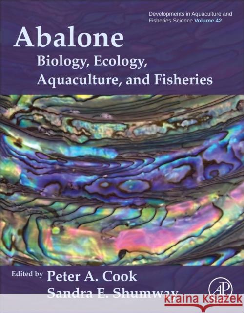 Abalone: Biology, Ecology, Aquaculture and Fisheries Peter A. Cook Sandra E. Shumway 9780128149386